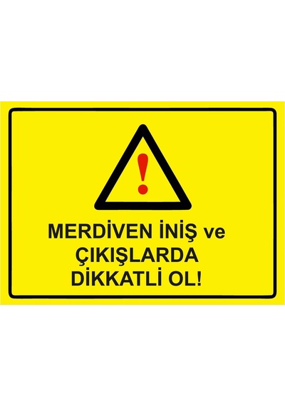 Merdiven İniş Ve Çıkışlarda Dikkatli Ol İsg Uyarı Levhası Pvc A4 21x30 Cm