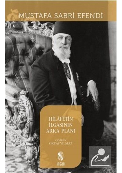 Hilafetin İlgasının Arka Planı / Şeyhülislam Mustafa Sabri Efendi