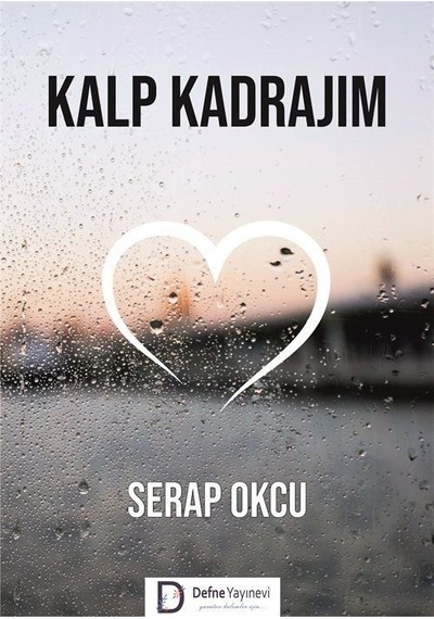 Kalp Kadrajım - Serap Okcu - Defne Yayınevi