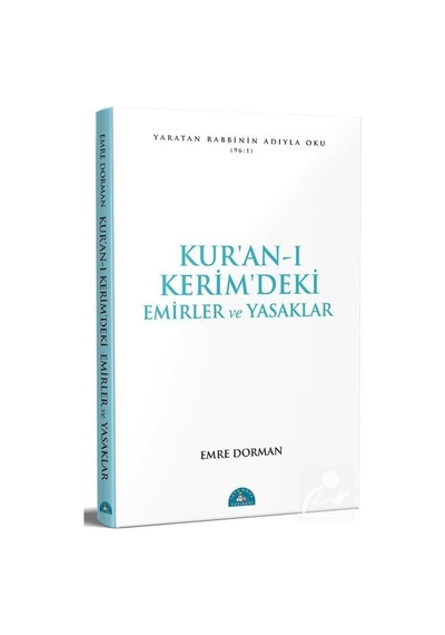 Kur'an-ı Kerim'deki Emirler ve Yasaklar / Emre Dorman 9786058808232