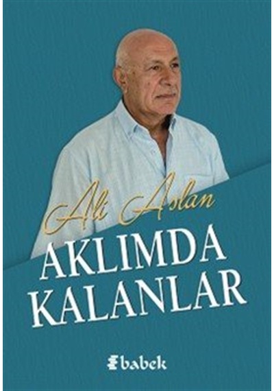 Aklımda Kalanlar / Ali Aslan