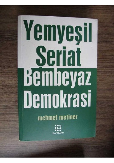Yemyeşil Şeriat Bembeyaz Demokrasi
