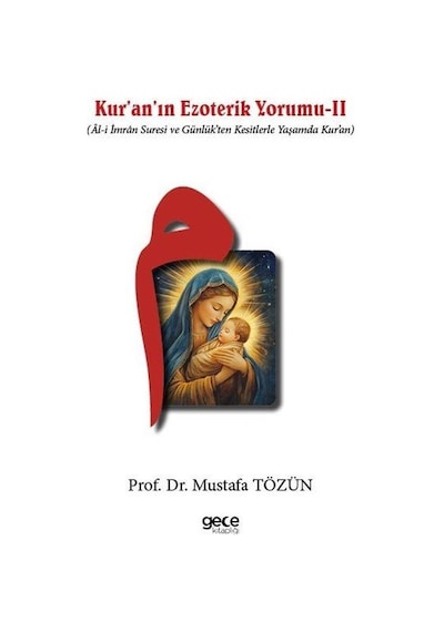 Kuranın Ezoterik Yorumu Iı Âl-i İmran Suresi Ve Günlük'ten Ke...