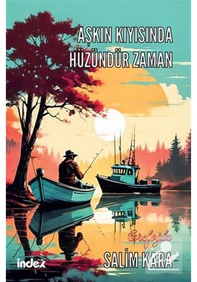 Aşkın Kıyısında Hüzündür Zaman / Salim Kara