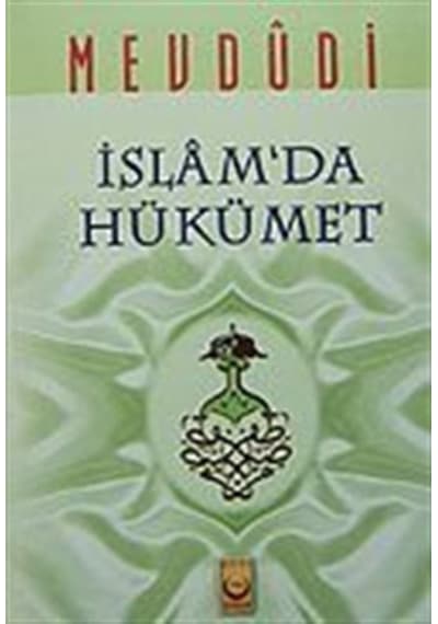 İslam'da Hükümet (3. hamur) / Ebu'l Ala Mevdudi