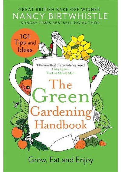 The Green Gardening Handbook Grow, Eat And Enjoy