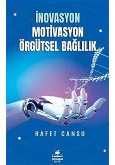 İnovasyon Motivasyon Örgütsel Bağlılık - Rafet Cansu - Almina Kitap