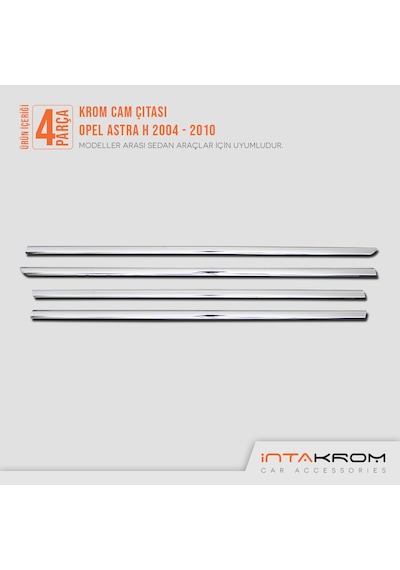 intakrom Opel Astra H Krom Cam Çıtası 4 Parça 2004 - 2010 - Sedan