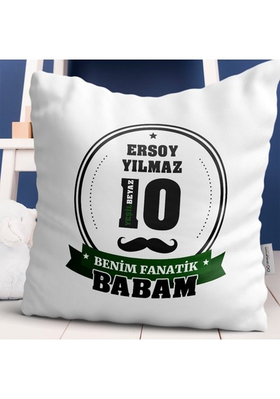 Kişiye Özel Benim Fanatik Babam Tasarımlı Beyaz Yastık (Yeşil Bey