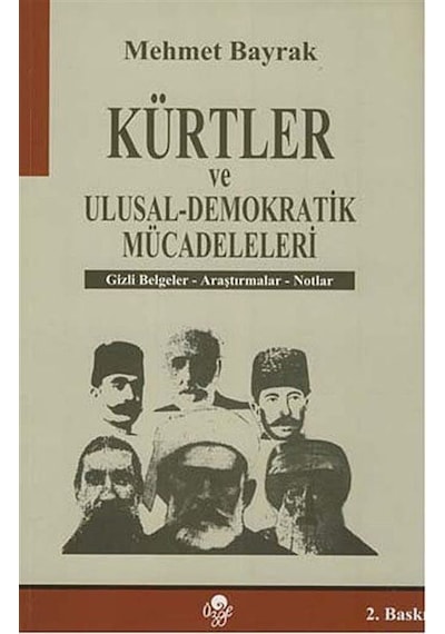 Kürtler Ve Ulusal - Demokratik Mücadeleleri - Mehmet Bayrak - Öz