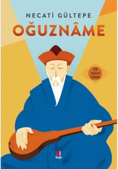Oğuzname - Necati Gültepe - Kapı Yayınları