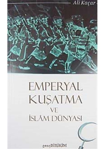 Emperyal Kuşatma ve İslam Dünyası / Ali Kaçar