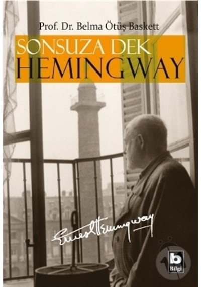 Sonsuza Dek Hemigway - Belma Ötüş Baskett - Bilgi Yayınevi