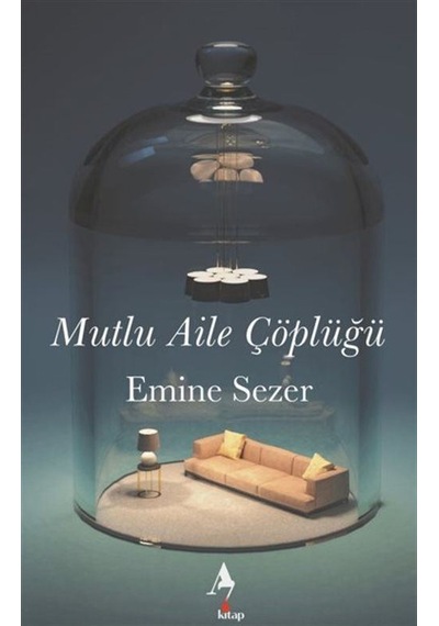 Mutlu Aile Çöplüğü / Emine Sezer