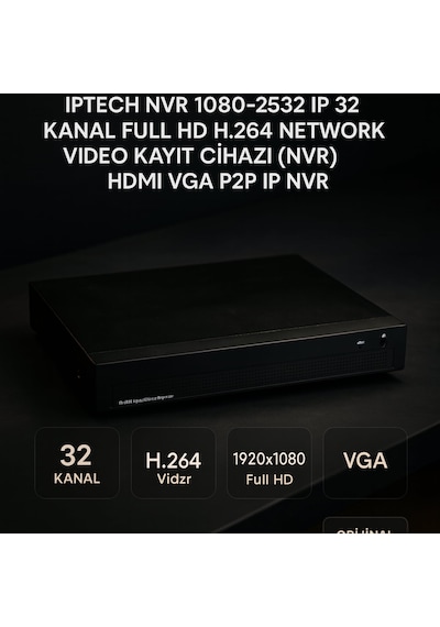 Iptech Nvr 1080-2532 Ip 32 Kanal Full Hd H.264 Network Video Kayıt Cihazı Nvr Hdmı Vga P2p Ip Nvr
