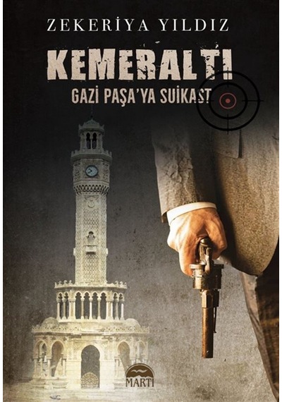 Kemeraltı & Gazi Paşa'ya Suikast / Zekeriya Yıldız