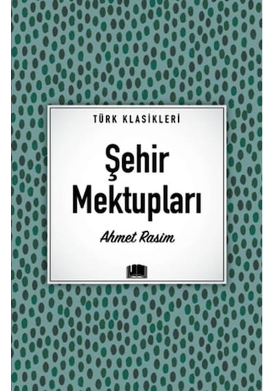 Şehir Mektupları - Türk Klasikleri - Ahmet Rasim - Ema Kitap