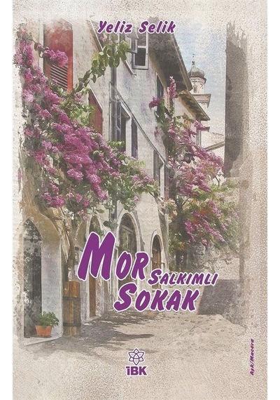 Mor Salkımlı Sokak / Yeliz Selik