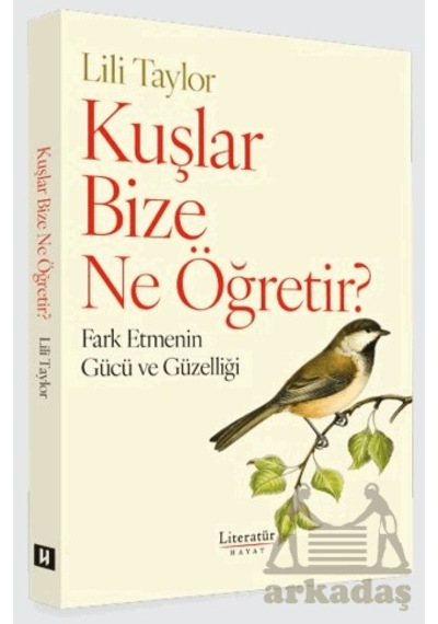 Kuşlar Bize Ne Öğretir Literatür Hayat