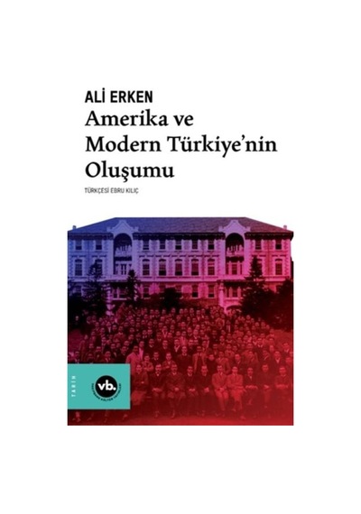 Amerika Ve Modern Türkiye Nin Oluşumu - Aıaı-893971