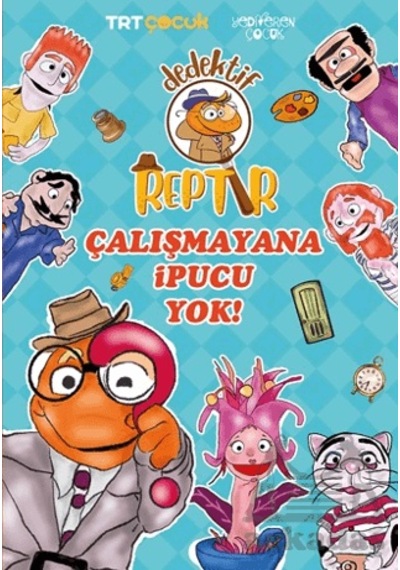 Dedektif Reptır - Çalışmayana İpucu Yok Yediveren Çocuk