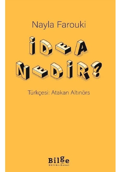 İdea Nedir? - Nayla Farouki - Bilge Kültür Sanat