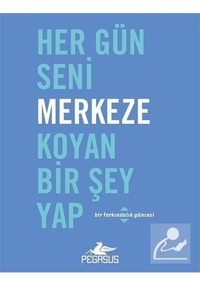 Her Gün Seni Merkeze Koyan Bir Şey Yap - Dian G. Smith
