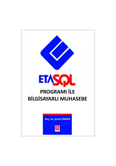 Eta SQL Programı ile Bilgisayarlı Muhasebe - Şerife Önder - Ekin Basım Yayın