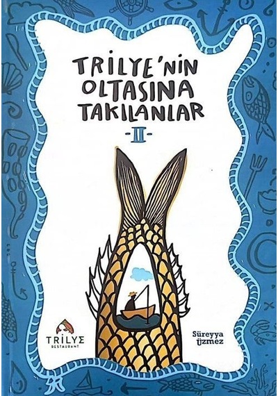 Trilye'nin Oltasına Takılanlar 2 / Süreyya Üzmez