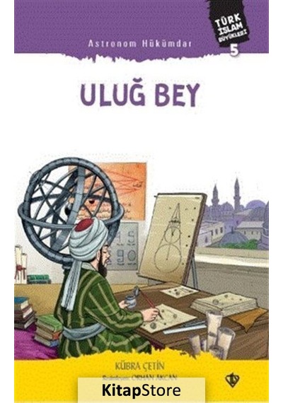 Uluğ Bey - Astronom Hükümdar - Kübra Çetin - Türkiye Diyanet Vakfı Yayınları