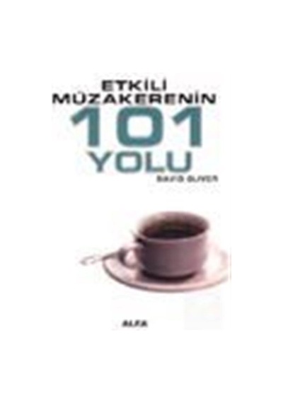Etkili Müzakerenin 101 Yolu - David Oliver - Alfa Yayıncılık