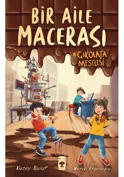Bir Aile Macerası Çikolata Meselesi Timaş Çocuk