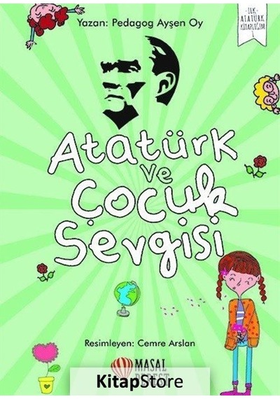 Atatürk Ve Çocuk Sevgisi / Pedagog Ayşen Oy