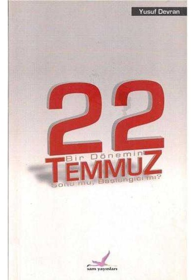 Sam Yayınları Temmuz 22 Bir Dönemin Sonu Mu Başlangıcı Mı