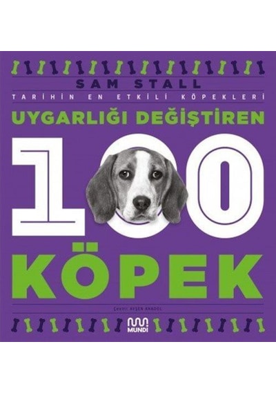 Uygarlığı Değiştiren 100 Köpek / Sam Stall 9786254435164