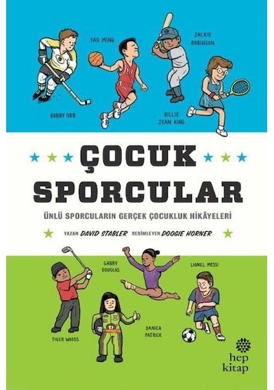 Çocuk Sporcular: Ünlü Sporcuların Gerçek Çocukluk Hikayeleri - David Stabler - Hep Kitap