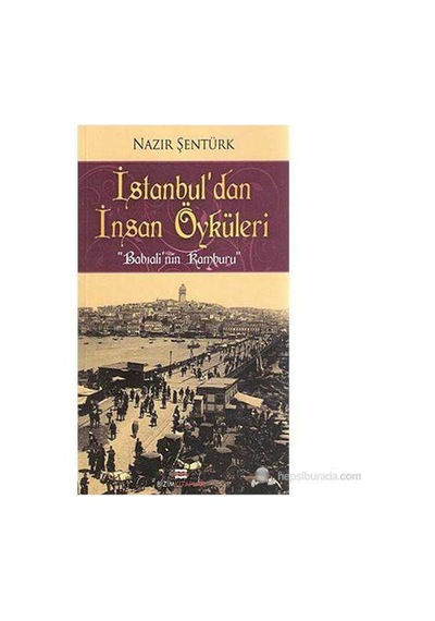 İstanbul'dan İnsan Öyküleri Babıalinin Kamburu -nazır Şentürk