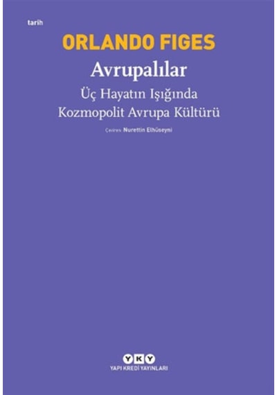 Avrupalılar - Üç Hayatın Işığında Kozmopolit Avrupa Kültürü