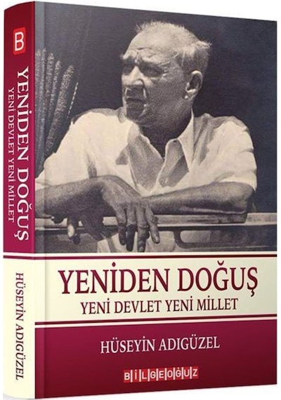 Yeniden Doğuş Yeni Devlet Yeni Millet / Hüseyin Adıgüzel 9786052019566