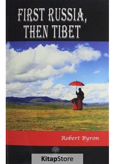 First Russia Then Tibet - Robert Byron - Platanus Publishing