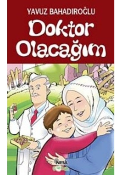 Doktor Olacağım Yavuz Bahadıroğlu Nesil Çocuk Yayınları