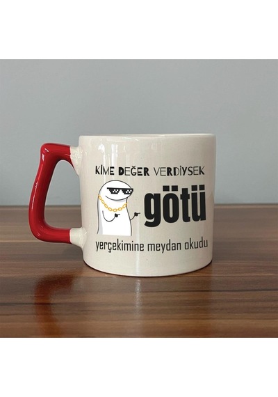 Kime Değer Verdiysek Götü Yerçekimine Meydan Okudu Baskılı Kırmızı Kulplu D Kupa