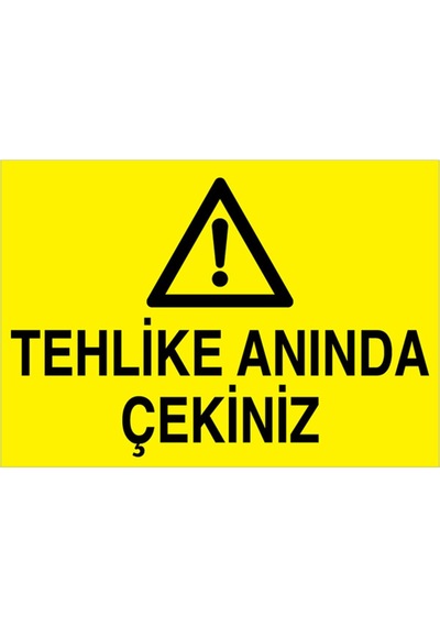 Tehlike Anında Çekiniz Uyarı Tabelası - 35x50 Alüminyum Kompozit Panel - M73