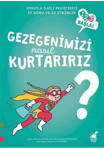 Gezegenimizi Nasıl Kurtarırız? - Sophie Fromager -  Muller - Dinozor Çocuk