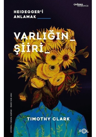 Varlığın Şiiri - Heidegger'i Anlamak - Timothy Clark - Fol Kitap