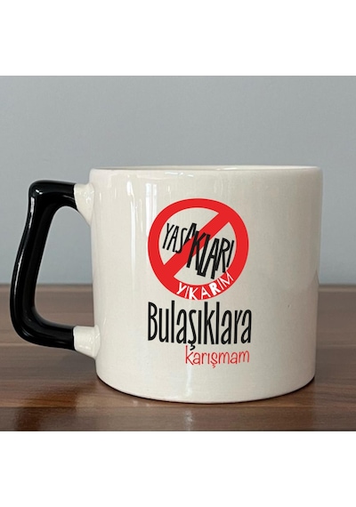 Yasakları Yıkarım Bulaşıklara Karışmam Baskılı Siyah Kulplu D Kupa