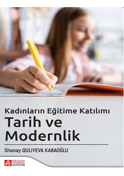 Pegem Akademi Yayıncılık - Kadınların Eğitime Katılımı  Tarih ve Modernlik