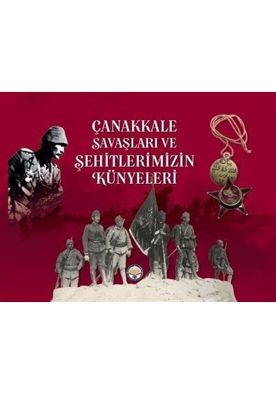 Çanakkale Savaşları Ve Şehitlerimizin Künyeleri / Mustafa Berçin