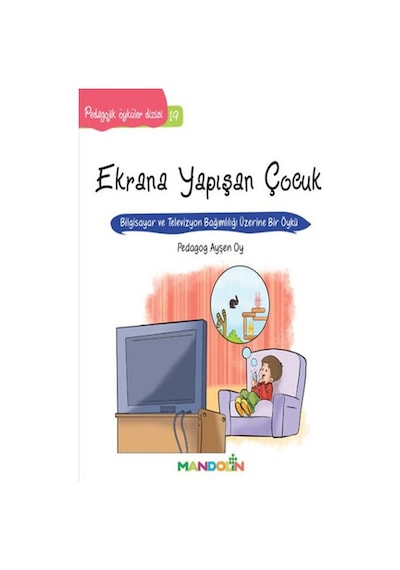Ekrana Yapışan Çocuk-Pedagojik Öyküler Dizisi 19 - Ayşen Oy - Mandolin