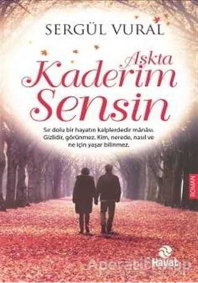 Aşkta Kaderim Sensin - Sergül Vural - Hayat Yayıncılık